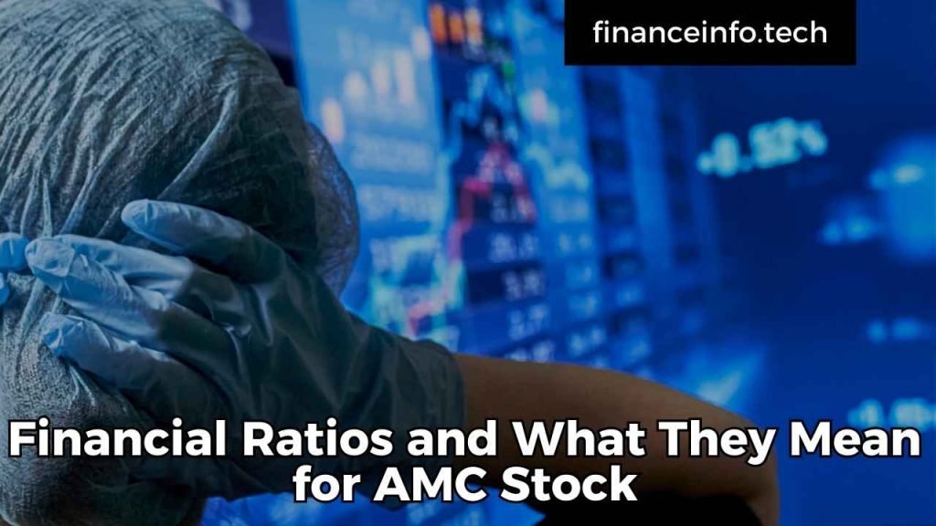 Financial Ratios and What They Mean for AMC Stock