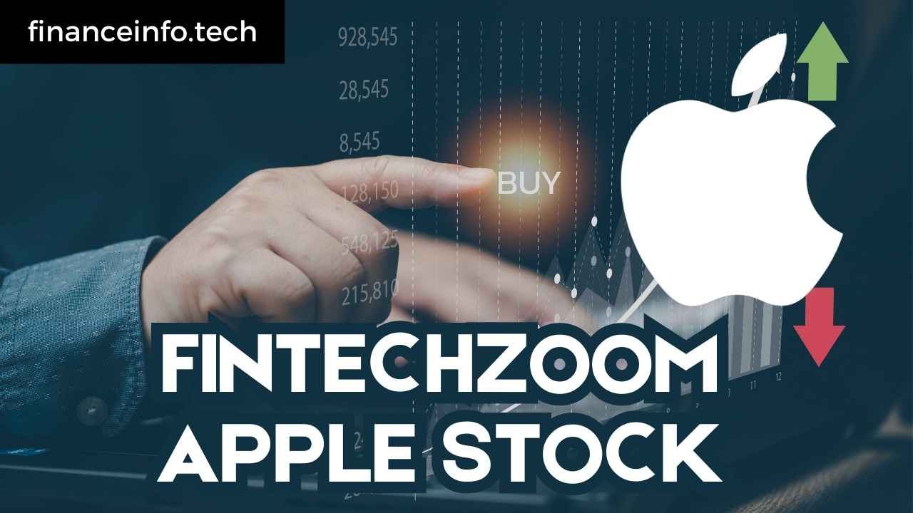 FintechZoom Apple Stock: A Comprehensive Analysis 2024