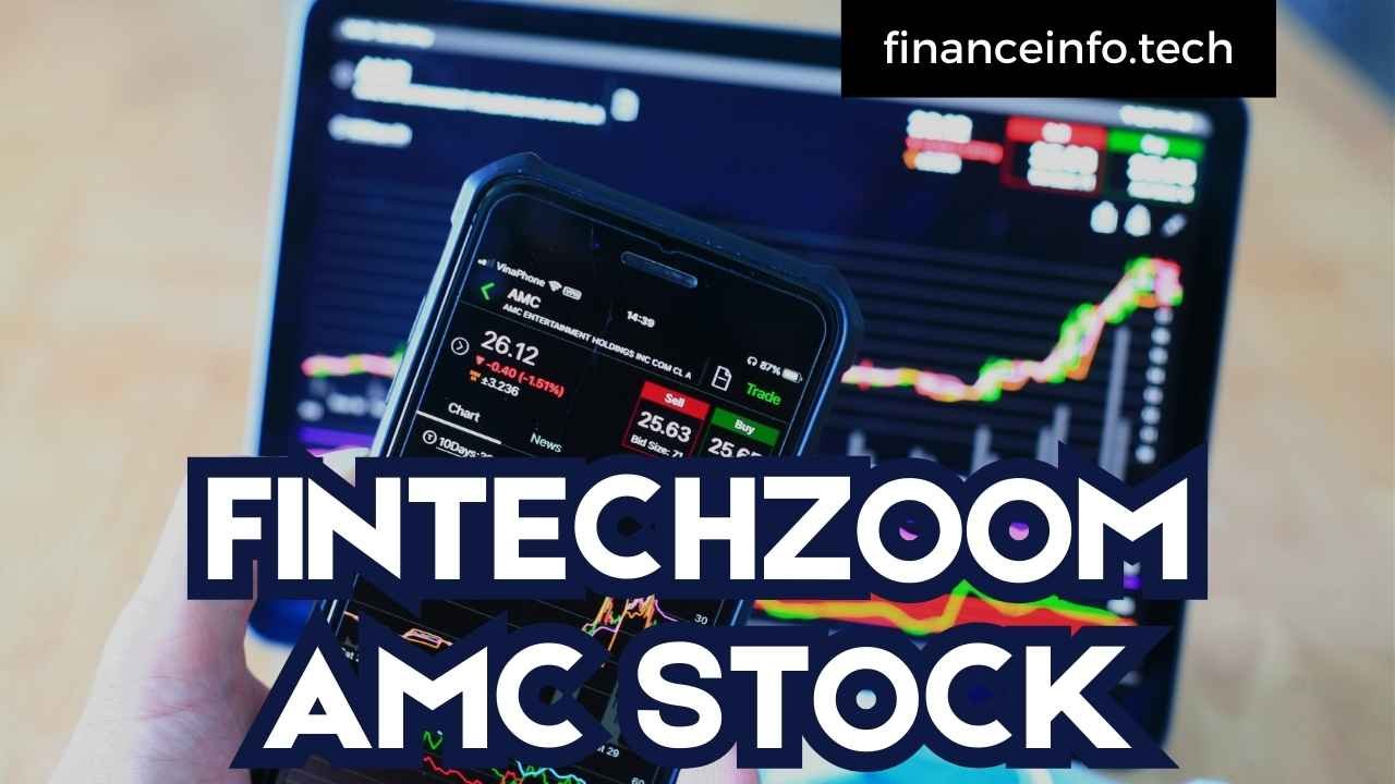 FintechZoom AMC Stock: In Depth  Insight & Analysis 2024