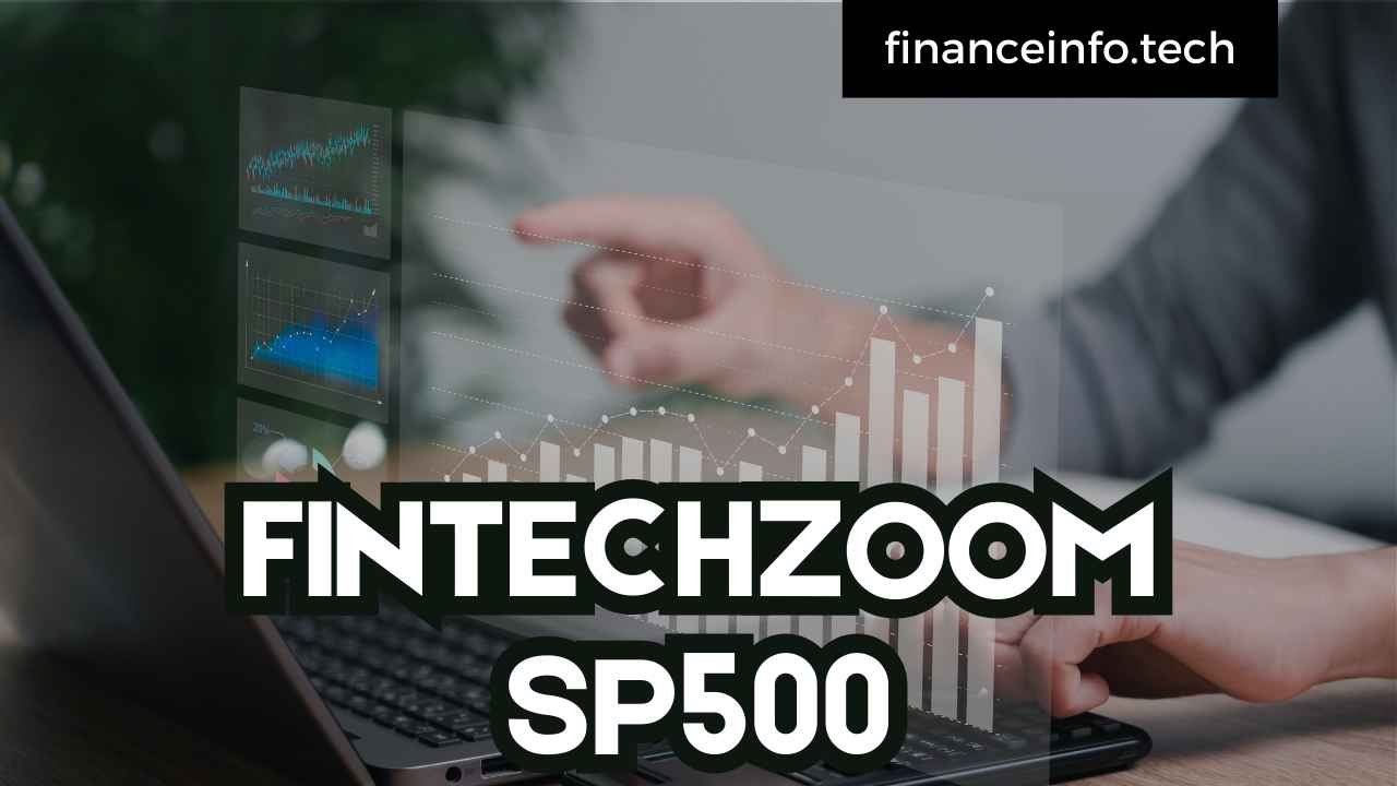 FintechZoom SP500: Navigating the Stock Market in 2024