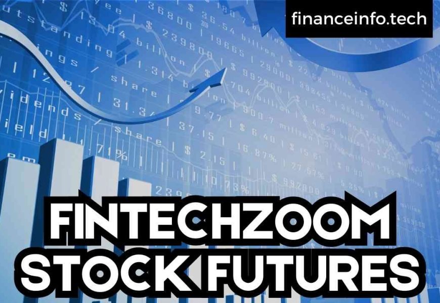 FINTECHZOOM STOCK FUTURES