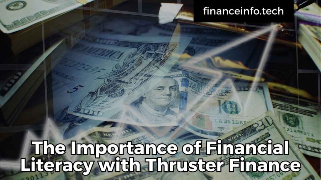 The Importance of Financial Literacy with Thruster Finance