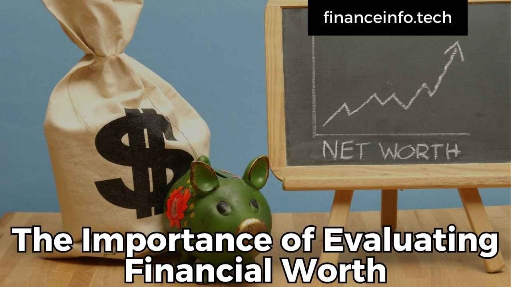 The Importance of Evaluating Financial Worth