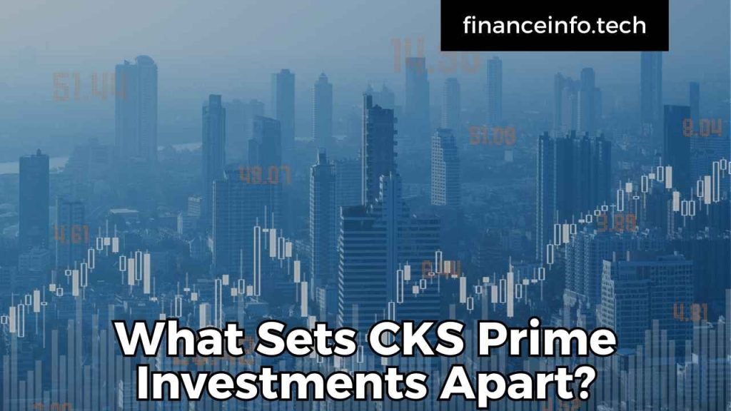 What Sets CKS Prime Investments Apart?