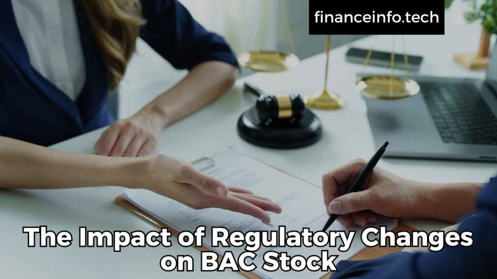 The Impact of Regulatory Changes on BAC Stock