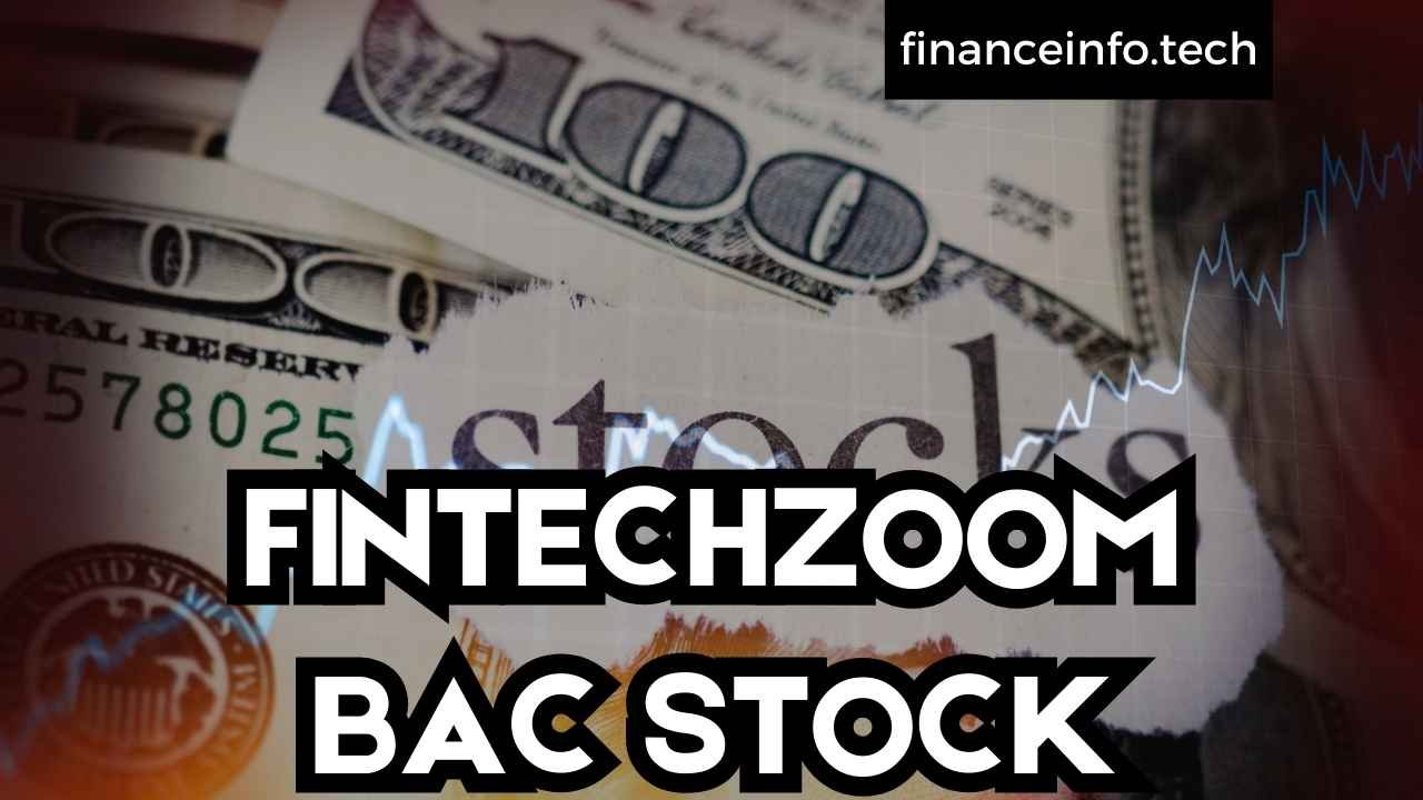 FintechZoom BAC Stock: Banking on Growth 2024