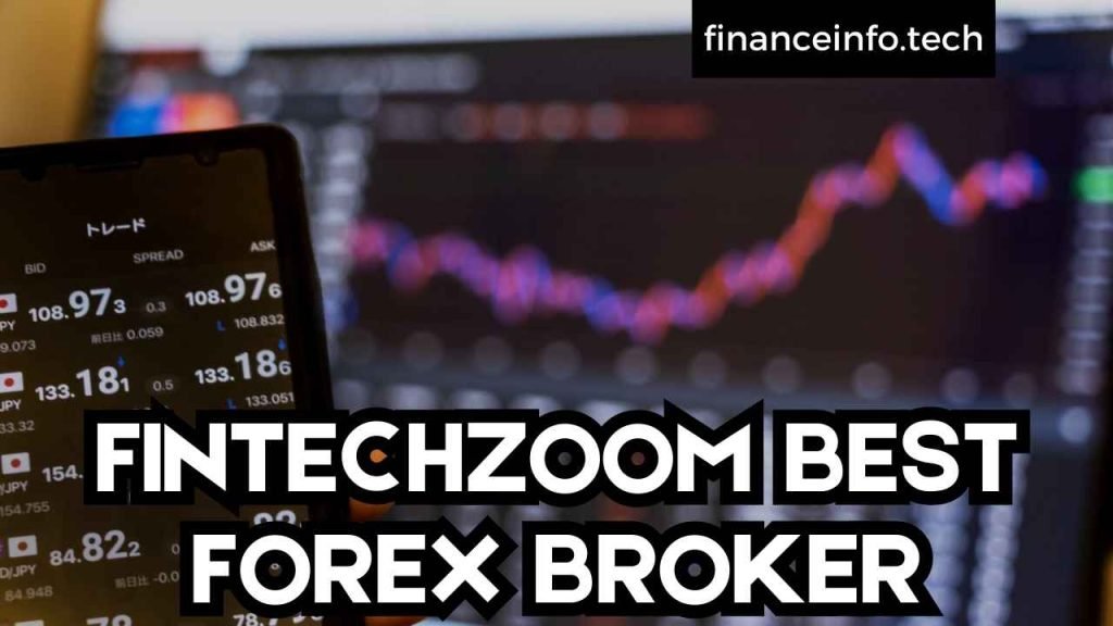 FINTECHZOOM BEST FOREX BROKER