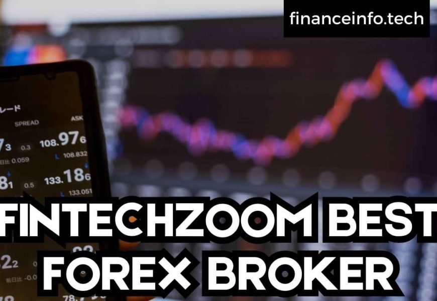 FINTECHZOOM BEST FOREX BROKER