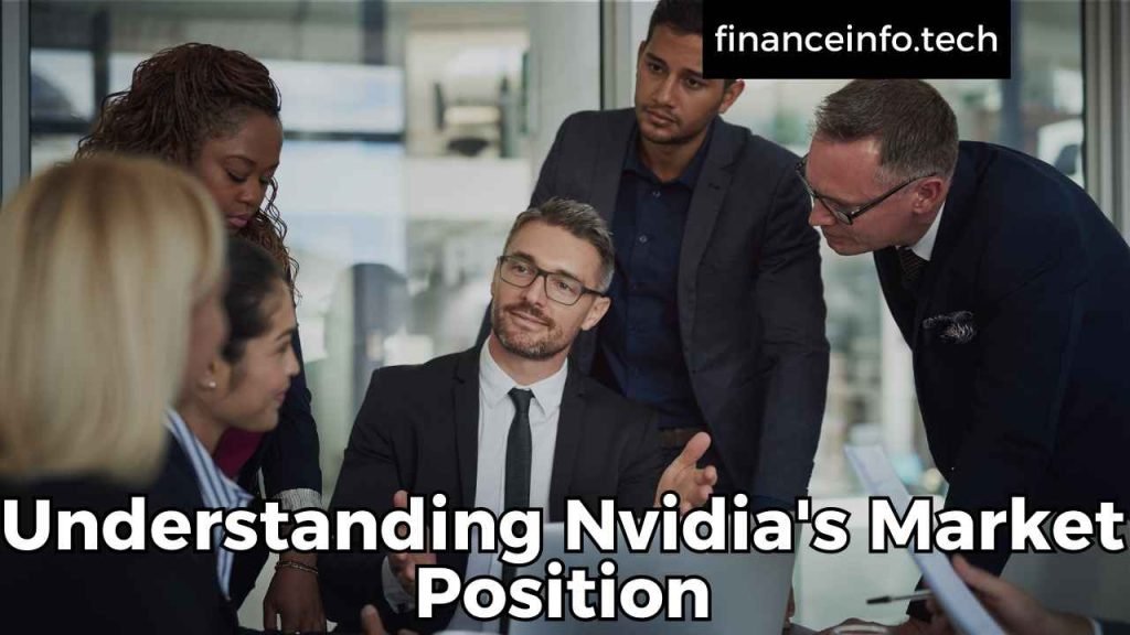 Understanding Nvidia's Market Position