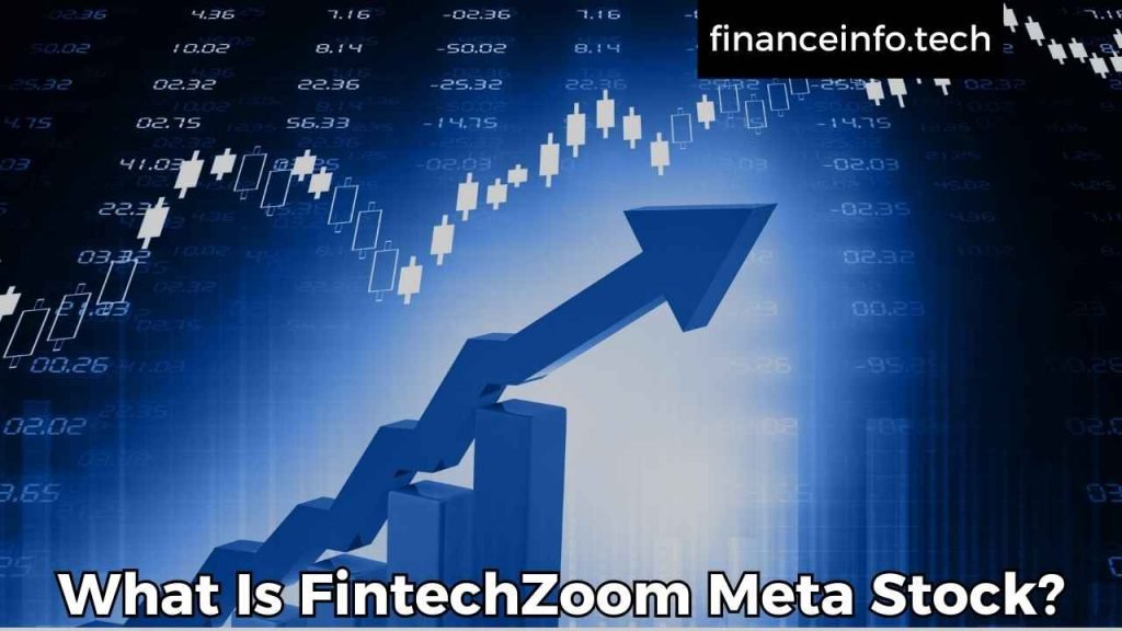 What Is FintechZoom Meta Stock?