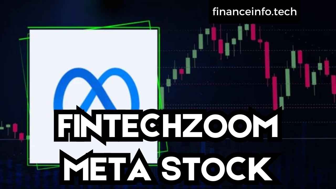 FintechZoom Meta Stock: A Comprehensive Guide 2024