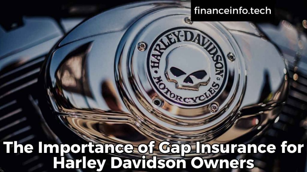 The Importance of Gap Insurance for Harley Davidson Owners