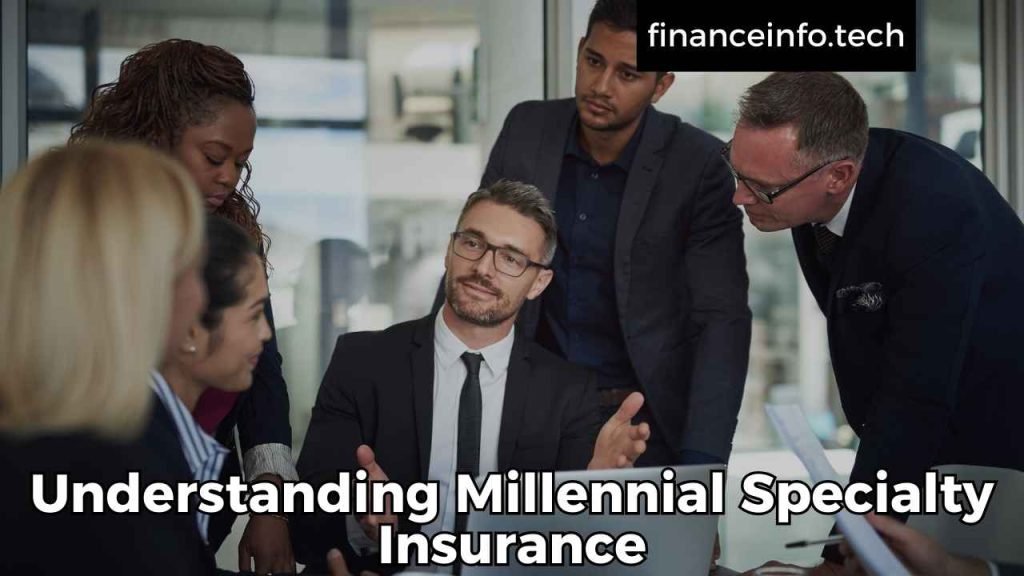 Understanding Millennial Specialty Insurance