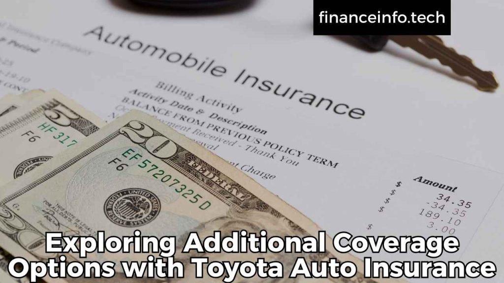 Exploring Additional Coverage Options with Toyota Auto Insurance