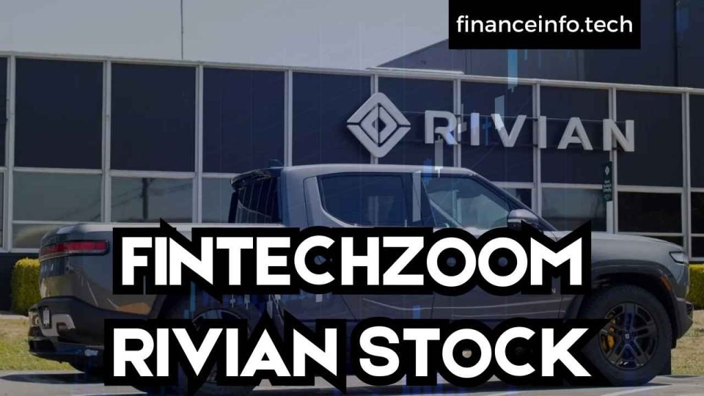 FINTECHZOOM RIVIAN STOCK