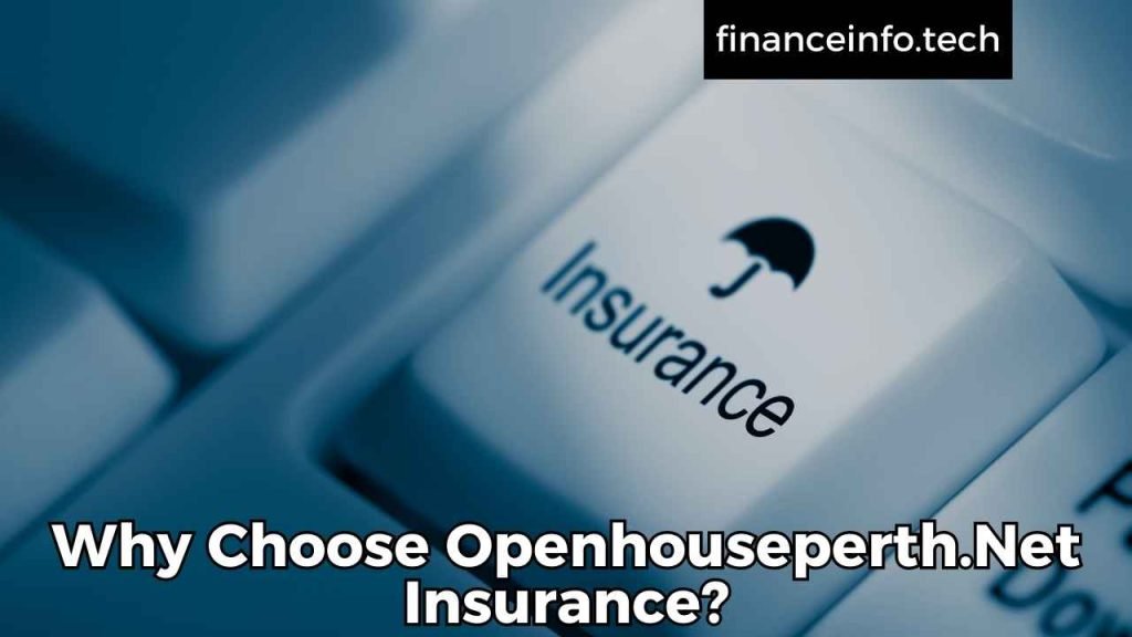 Why Choose Openhouseperth.Net Insurance?